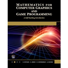 Mathematics for Computer Graphics and Game Programming: A Self-Teaching Introduction 平裝版, Mercury Learning & Information, 英文