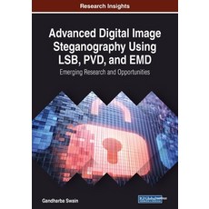 Advanced Digital Image Steganography Using LSB PVD and EMD: Emerging Research and Opportunities 平裝版, Information Science Reference, 英文