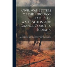 (英文圖書) Civil War Letters of the Ferguson Family of Washington and Orange Counties Indiana : Includi... 精裝版, Legare Street Press, 英文