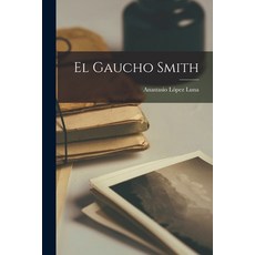 (英文圖書) El Gaucho Smith 平裝版, Hassell Street Press, 英文