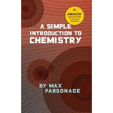 A Simple Introduction to Chemistry 平裝版, Max Parsonage, 英文