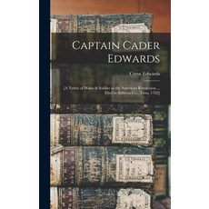 (英文圖書) Captain Cader Edwards: [a Native of Wales & Soldier in the American Revolution ... Died in Su... 精裝版, Legare Street Press, 英文