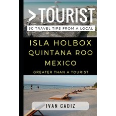(英文圖書) Greater Than a Tourist - Isla Holbox Quintana Roo Mexico: 50 Travel Tips from a Local 平裝版, Independently Published, 英文