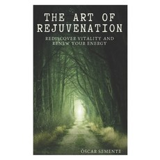 (英文圖書) The Art of Rejuvenation: Rediscover Vitality and Renew Your Energy 平裝版, Independently Published, 英文