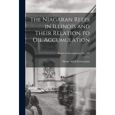 (英文圖書) The Niagaran Reefs in Illinois and Their Relation to Oil Accumulation; Report of Investigatio... 平裝版, Hassell Street Press, 英文