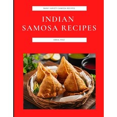 (英文圖書) Indian Samosa Recipes: Many Variety Samosa Recipes 平裝版, Independently Published, 英文