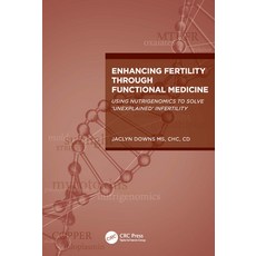 (英文圖書) Enhancing Fertility Through Functional Medicine: Using Nutrigenomics to Solve 'Unexplained' I... 平裝版, CRC Press, 英文