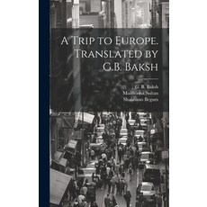 (英文圖書) A Trip to Europe. Translated by G.B. Baksh 精裝版, Legare Street Press, 英文