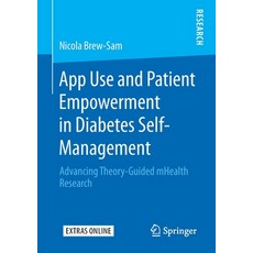 App Use and Patient Empowerment in Diabetes Self-Management:Advancing Theory-Guided Mhealth Research, Springer, 英文, 平裝版