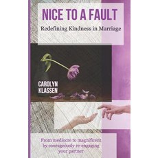 (英文圖書) Nice to a Fault: Redefining Kindness in Marriage 平裝版, Carolyn Klassen, 英文