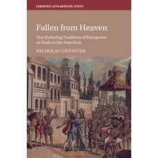 (英文圖書) Fallen from Heaven: The Enduring Tradition of Europeans as Gods in the Americas 精裝版, Cambridge University Press, 英文