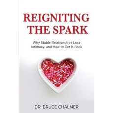 (英文圖書) Reigniting The Spark: Why Stable Relationships Lose Intimacy and How to Get It Back 平裝版, TCK Publishing, English
