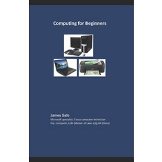 Computing for Beginners: Plus 310 Q & A 平裝版, Faithunitybooks, 英文