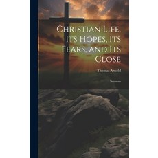 (英文圖書) Christian Life its Hopes its Fears and its Close: Sermons 精裝版, Legare Street Press, 英文