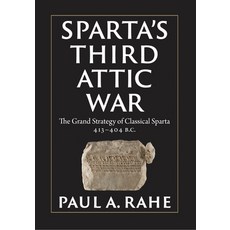 (英文圖書) Sparta's Third Attic War: The Grand Strategy of Classical Sparta 413-404 BC 精裝版, Encounter Books, 英文