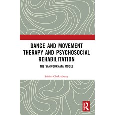 (英文圖書) Dance Movement Therapy and Psycho-Social Rehabilitation: The Sampoornata Model 平裝版, Routledge Chapman & Hall, 英文
