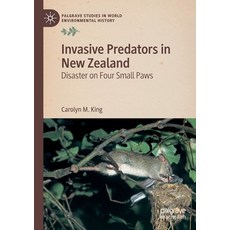Invasive Predators in New Zealand: Disaster on Four Small Paws 平裝版, Palgrave MacMillan, 英文