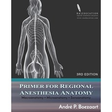 Primer for Regional Anesthesia Anatomy: Macroanatomy Microanatomy and Sonoanatomy 平裝版, Raeducation.com LLC Publica..., 英文