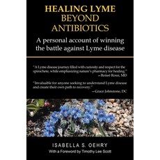 Healing Lyme Beyond Antibiotics: A Personal Account of Winning the Battle Against Lyme Disease 平裝版, Balboa Press, 英文