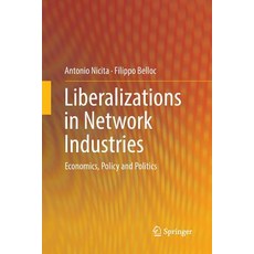 (英文圖書) Liberalizations in Network Industries: Economics Policy and Politics 平裝版, Springer, 英文