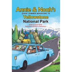 (英文圖書) Annie and Noah's Great Summer Adventure to Yellowstone National Park 平裝版, Native Publishers, 英文