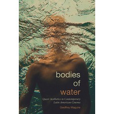 (英文圖書) Bodies of Water: Queer Aesthetics in Contemporary Latin American Cinema 平裝版, State University of New Yor..., 英文