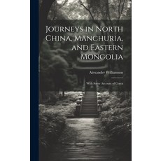 (英文圖書) Journeys in North China Manchuria and Eastern Mongolia: With Some Account of Corea 精裝版, Legare Street Press, 英文