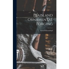 (英文圖書) Plain and Ornamental Forging 精裝版, Legare Street Press, 英文
