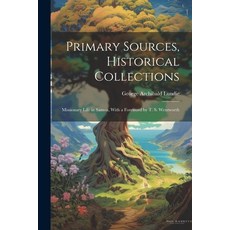 (英文圖書) Primary Sources Historical Collections: Missionary Life in Samoa With a Foreword by T. S. W... 平裝版, Legare Street Press, 英文