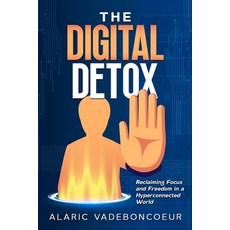 (英文圖書) The Digital Detox: Reclaiming Focus and Freedom in a Hyperconnected World 平裝版, Ebookit.com, 英文