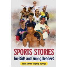 (英文圖書)Sports Stories for Kids and Young Readers: Young Athletes' Inspiring Journeys: I... 平裝版, Independently Published, 英文