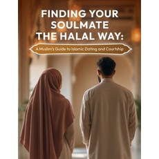 (英文圖書) Finding Your Soulmate the Halal Way: A Muslim's Guide to Islamic Dating and Cou... 平裝版, Independently Published, 英文