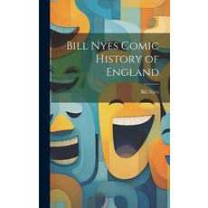 (英文圖書) Bill Nyes Comic History of England 精裝版, Legare Street Press, 英文