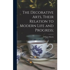 (英文圖書) The Decorative Arts Their Relation to Modern Life and Progress; 精裝版, Legare Street Press, 英文