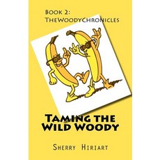 (英文圖書)Taming the Wild Woody: The Woody Chronicles 平裝版, Createspace Independent Pub..., 英文