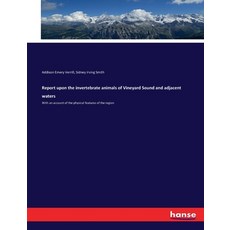 (英文圖書) Report upon the invertebrate animals of Vineyard Sound and adjacent waters: With an account o... 平裝版, Hansebooks, 英文