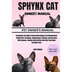 (英文圖書) Sphynx Cat Owner's Manual: Everything You Need To Know About Sphynx Cat Managem... 平裝版, Independently Published, 英文