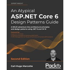 (英文圖書) An Atypical ASP.NET Core 6 Design Patterns Guide - Second Edition: A SOLID adventure into arc... 平裝版, Packt Publishing, 英文