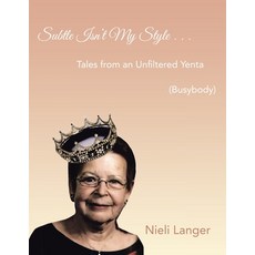 (英文圖書) Subtle Isn't My Style . . .: Tales from an Unfiltered Yenta (Busybody) 平裝版, Trafford Publishing, 英文