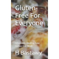(英文圖書) Gluten-Free For Everyone: Affordable Healthy Easy Gluten-free Meals 平裝版, Independently Published, 英文