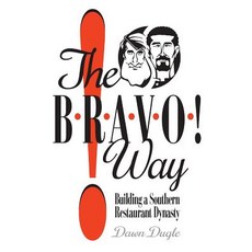 (英文圖書) The Bravo! Way: Building a Southern Restaurant Dynasty 精裝版, Sartoris Literary Group, 英文