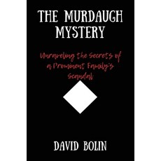 (英文圖書) The Murdaugh Mystery: Unraveling the Secrets of a Prominent Family's Scandal 平裝版, Independently Published, 英文