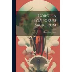 (英文圖書) Corolla Hymnorum Sacrorum 平裝版, Legare Street Press, 英文