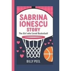 (英文圖書)Sabrina Ionescu Story: The Girl Who Loved Basketball 平裝版, Independently Published, 英文