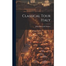 (英文圖書) Classical Tour Italy 精裝版, Legare Street Press, 英文