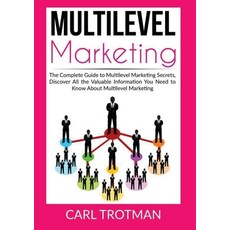 (英文圖書) Multilevel Marketing: The Complete Guide to Multi Level Marketing Secrets Discover All the V... 平裝版, Zen Mastery Srl, 英文