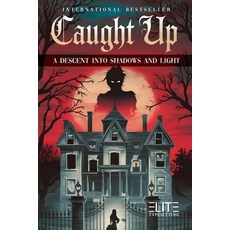 (英文圖書) Caught Up: A Descent Into Shadows and Light 平裝版, Independently Published, 英文