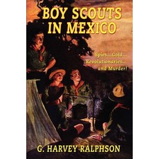 (英文圖書)Boy Scouts in Mexico or On Guard with Uncle Sam 平裝版, Wildside Press, 英文