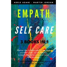 Empath Self Care: Master the hidden secrets to heal yourself from racial trauma compulsive behavior... 平裝版, Independently Published, 英文