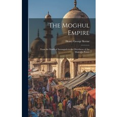 (英文圖書) The Moghul Empire: From the Death of Aurungzeb to the Overthrow of the Mahratta Power 精裝版, Legare Street Press, 英文